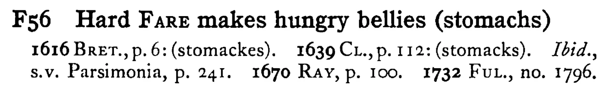 Hard FARE makes hungry bellies (stomachs) - a scanned entry from Tilley's 1950 Dictionary of Proverbs.