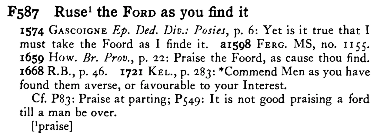 Ruse¹ the FORD as you find it - a scanned entry from Tilley's 1950 Dictionary of Proverbs.