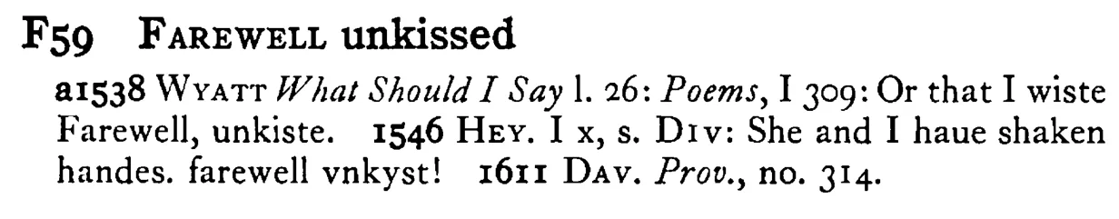 FAREWELL unkissed - a scanned entry from Tilley's 1950 Dictionary of Proverbs.