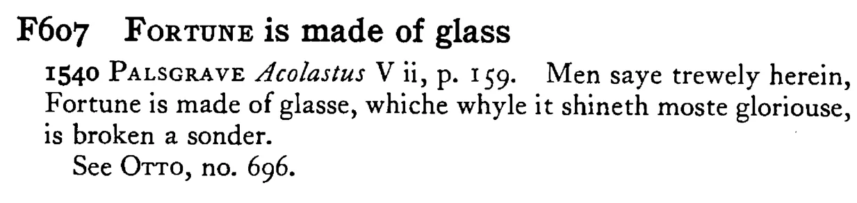 FORTUNE is made of glass - a scanned entry from Tilley's 1950 Dictionary of Proverbs.