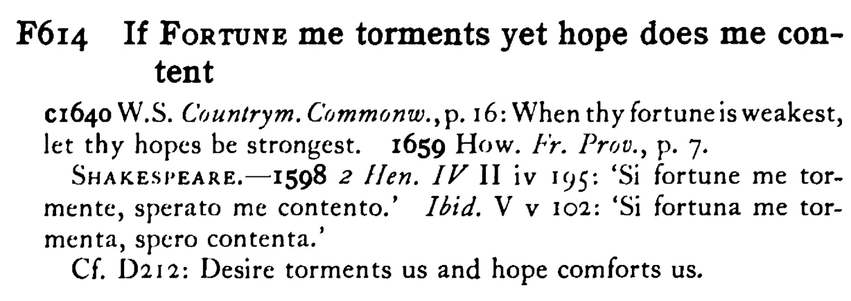 If FORTUNE me torments yet hope does me content - a scanned entry from Tilley's 1950 Dictionary of Proverbs.