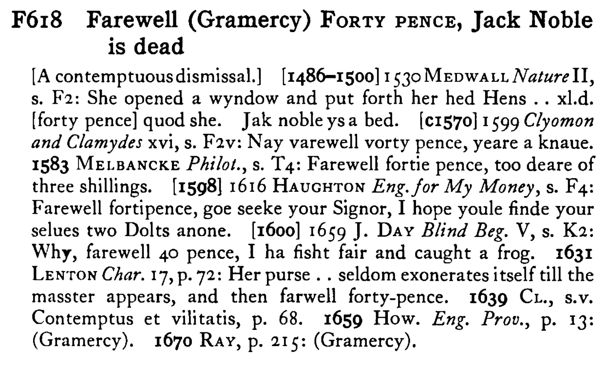 Farewell (Gramercy) FORTY PENCE, Jack Noble is dead - a scanned entry from Tilley's 1950 Dictionary of Proverbs.