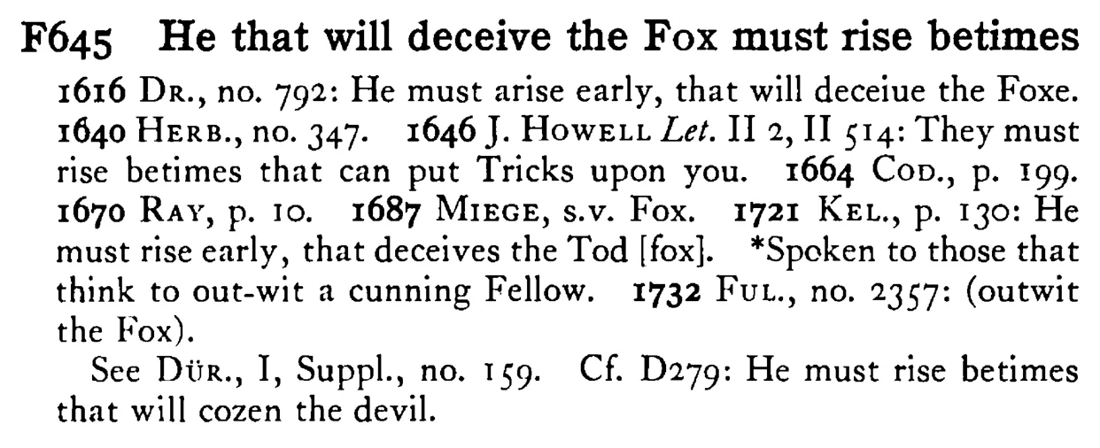 He that will deceive the FOX must rise betimes - a scanned entry from Tilley's 1950 Dictionary of Proverbs.