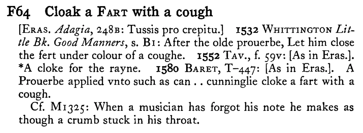 Cloak a FART with a cough - a scanned entry from Tilley's 1950 Dictionary of Proverbs.