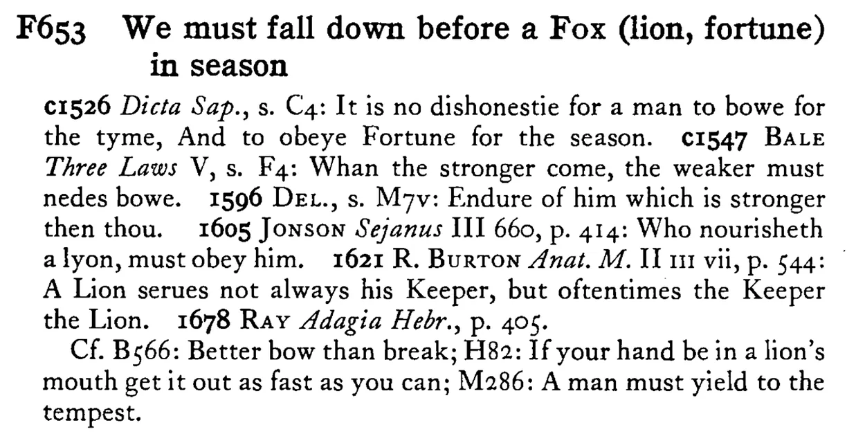 We must fall down before a FOX (lion, fortune) in season - a scanned entry from Tilley's 1950 Dictionary of Proverbs.
