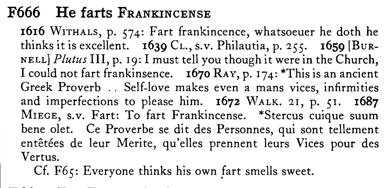 He farts FRANKINCENSE - a scanned entry from Tilley's 1950 Dictionary of Proverbs.