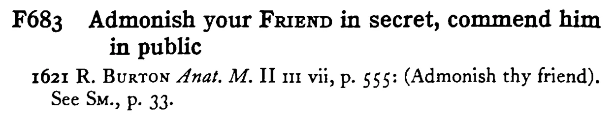 Admonish your FRIEND in secret, commend him in public - a scanned entry from Tilley's 1950 Dictionary of Proverbs.