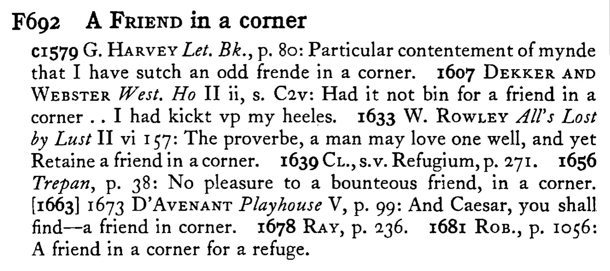 A FRIEND in a corner - a scanned entry from Tilley's 1950 Dictionary of Proverbs.