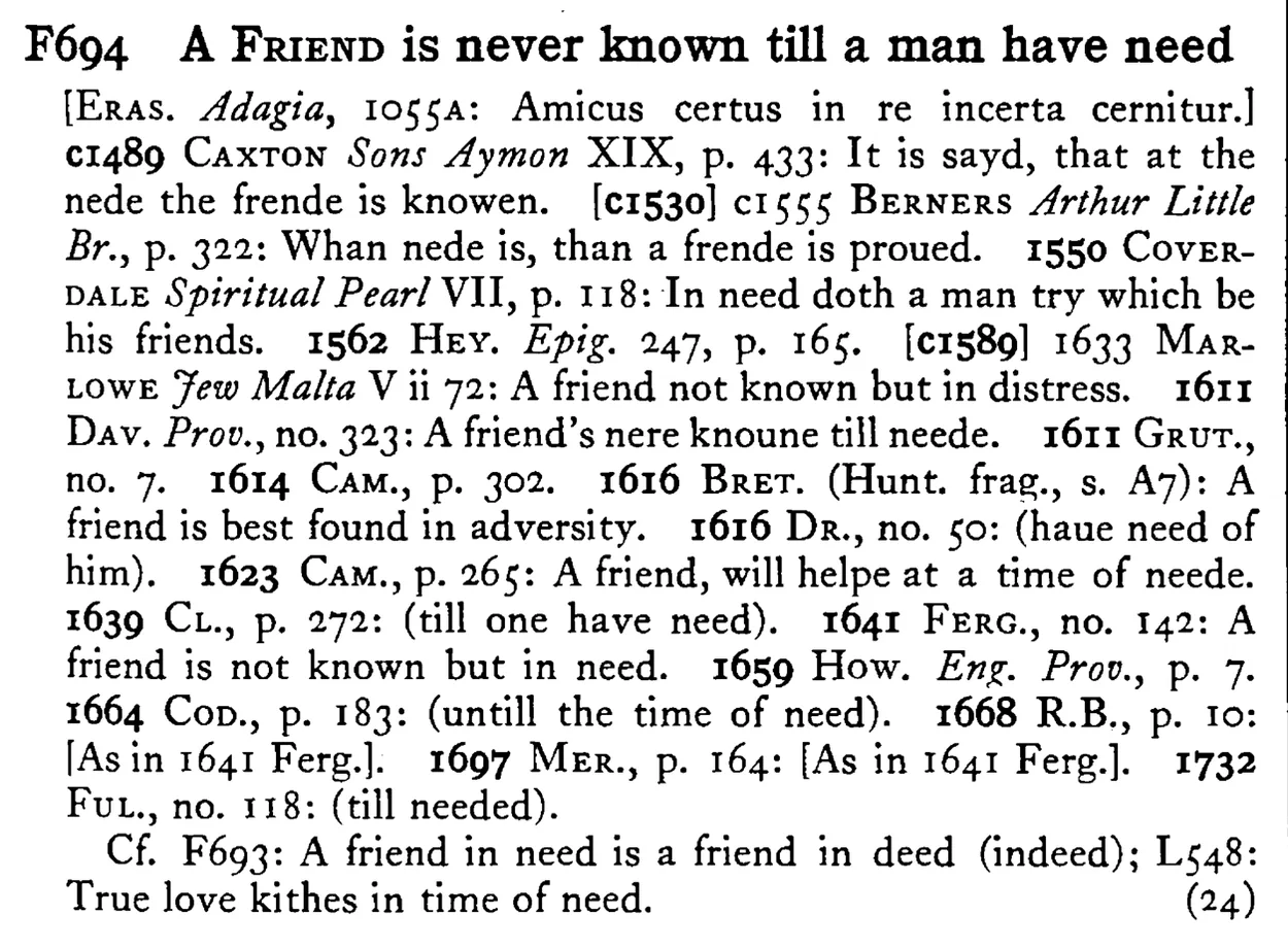 A FRIEND is never known till a man have need - a scanned entry from Tilley's 1950 Dictionary of Proverbs.