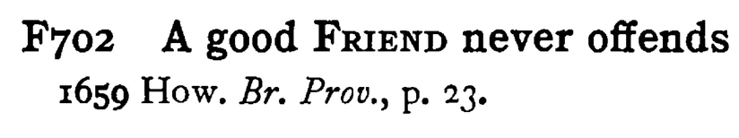 A good FRIEND never offends - a scanned entry from Tilley's 1950 Dictionary of Proverbs.