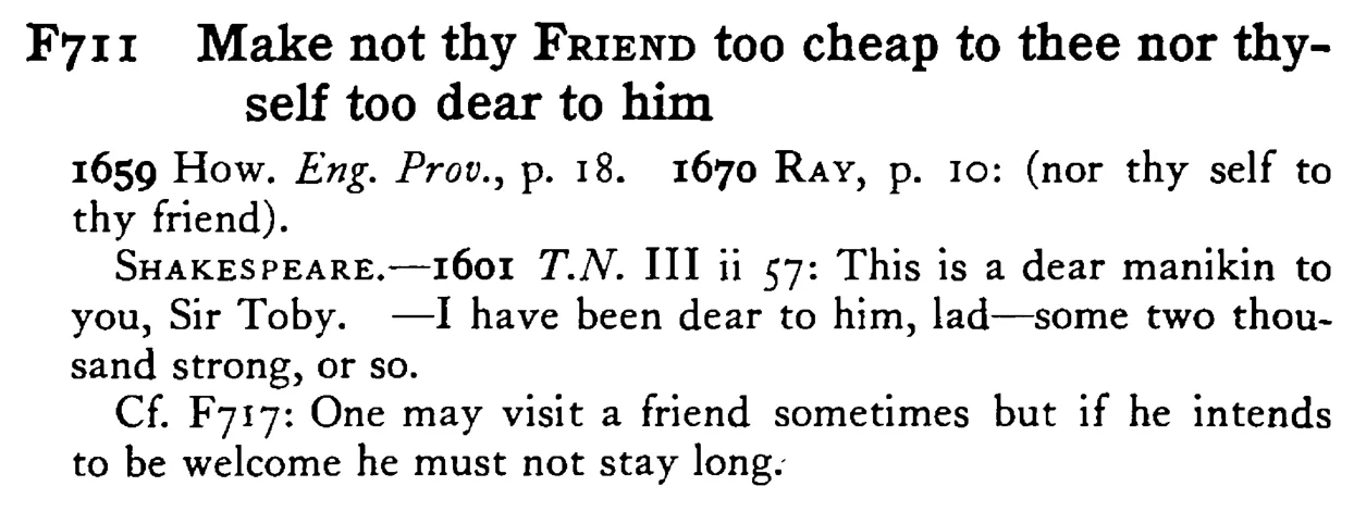 Make not thy FRIEND too cheap to thee nor thyself too dear to him - a scanned entry from Tilley's 1950 Dictionary of Proverbs.