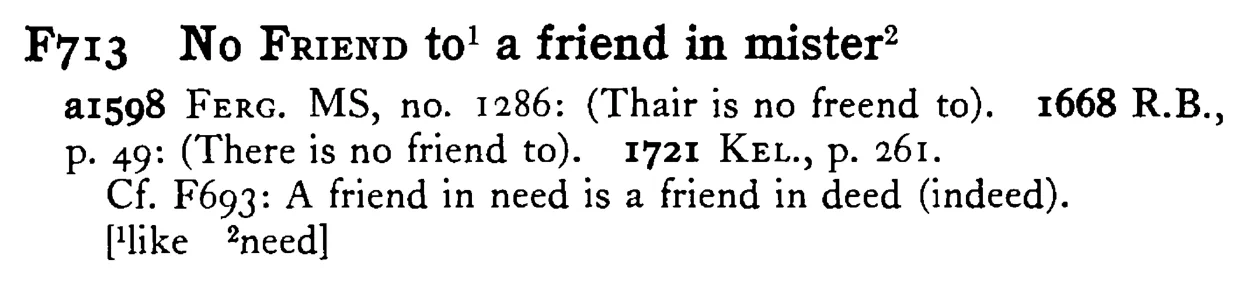 No FRIEND to¹ a friend in mister² - a scanned entry from Tilley's 1950 Dictionary of Proverbs.