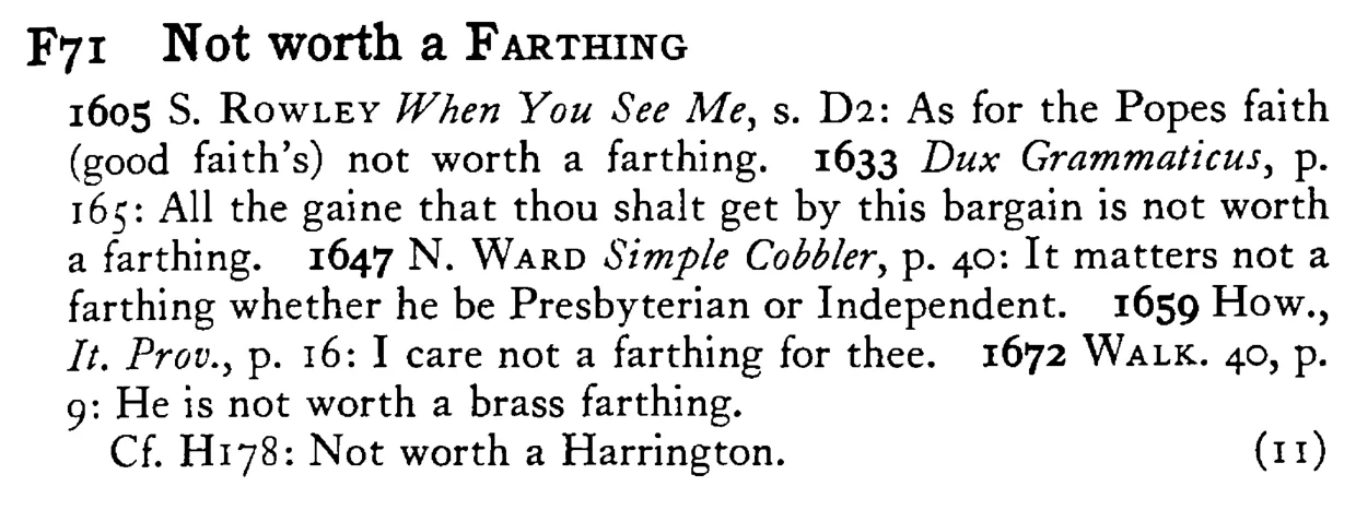 Not worth a FARTHING - a scanned entry from Tilley's 1950 Dictionary of Proverbs.