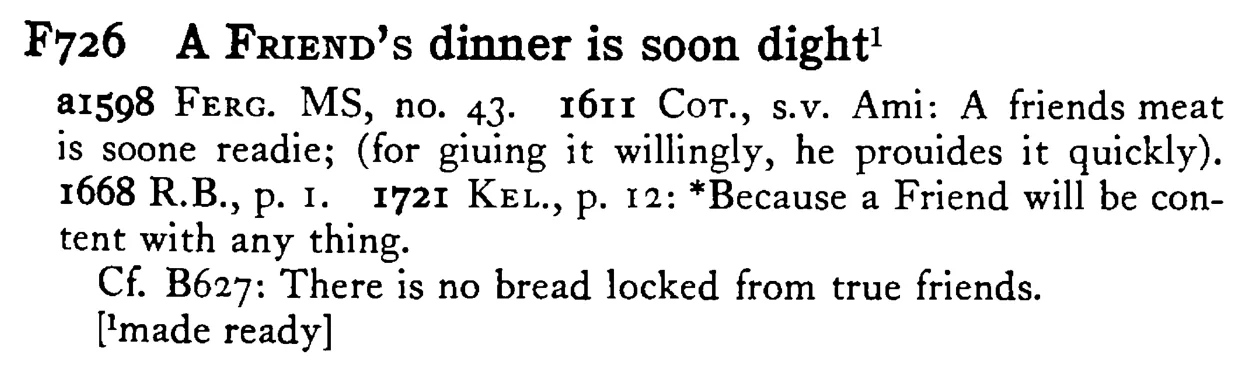 A FRIEND's dinner is soon dight¹ - a scanned entry from Tilley's 1950 Dictionary of Proverbs.
