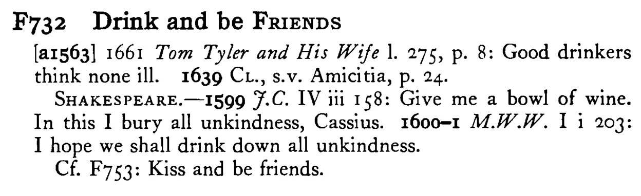 Drink and be FRIENDS - a scanned entry from Tilley's 1950 Dictionary of Proverbs.