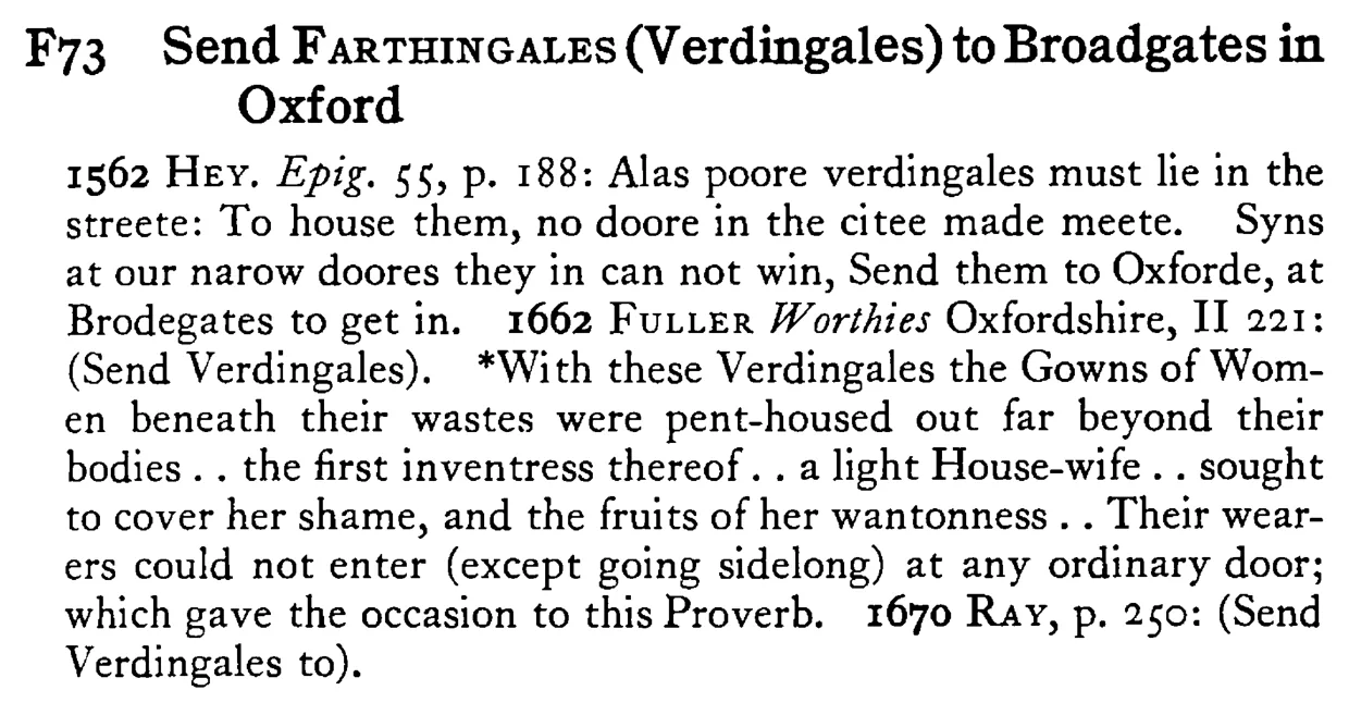 Send FARTHINGALES (Verdingales) to Broadgates in Oxford - a scanned entry from Tilley's 1950 Dictionary of Proverbs.