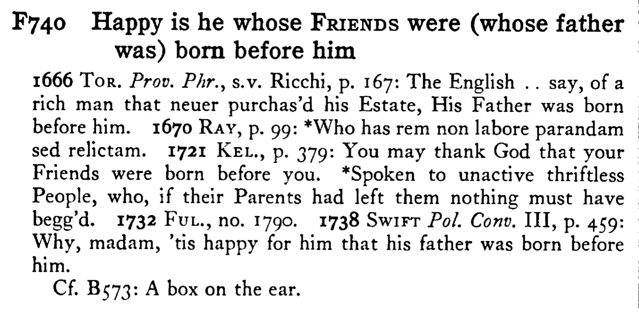 Happy is he whose FRIENDS were (whose father was) born before him - a scanned entry from Tilley's 1950 Dictionary of Proverbs.