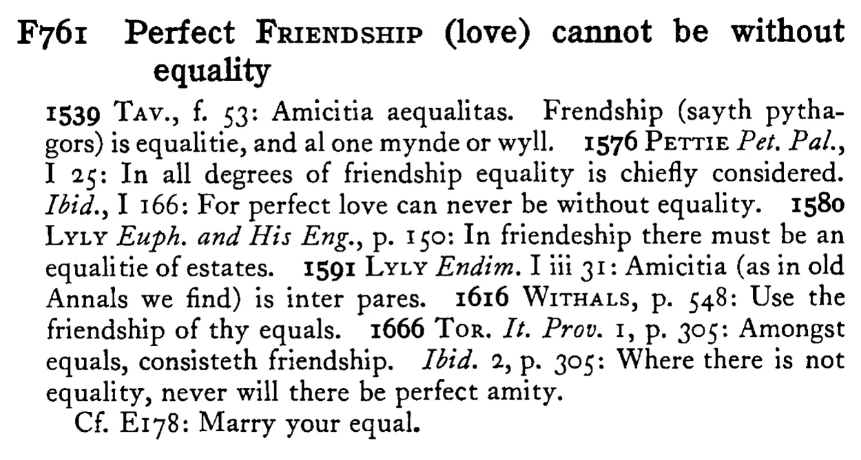 Perfect FRIENDSHIP (love) cannot be without equality - a scanned entry from Tilley's 1950 Dictionary of Proverbs.