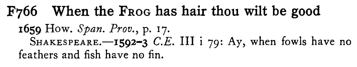 When the FROG has hair thou wilt be good - a scanned entry from Tilley's 1950 Dictionary of Proverbs.