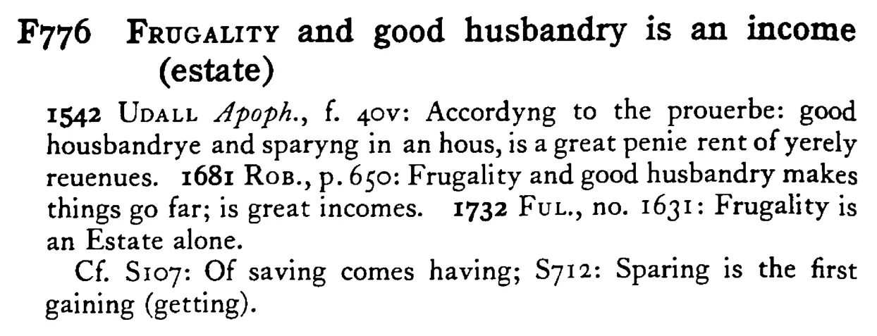 FRUGALITY and good husbandry is an income (estate) - a scanned entry from Tilley's 1950 Dictionary of Proverbs.