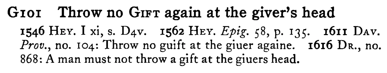 Throw no GIFT again at the giver's head - a scanned entry from Tilley's 1950 Dictionary of Proverbs.