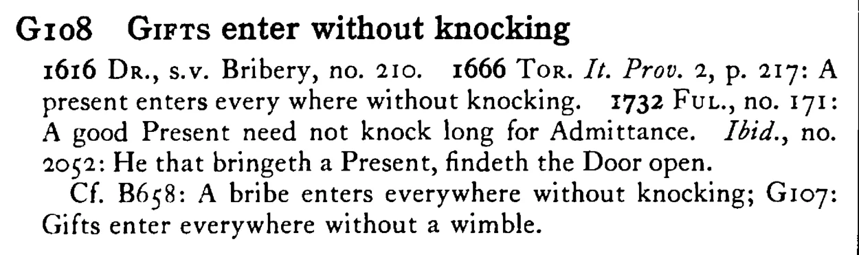 GIFTS enter without knocking - a scanned entry from Tilley's 1950 Dictionary of Proverbs.