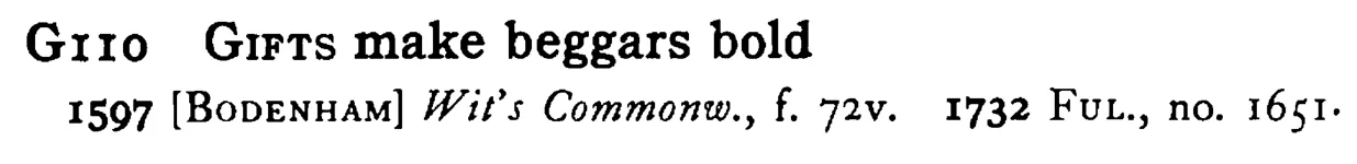 GIFTS make beggars bold - a scanned entry from Tilley's 1950 Dictionary of Proverbs.