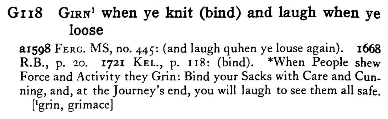GIRN¹ when ye knit (bind) and laugh when ye loose - a scanned entry from Tilley's 1950 Dictionary of Proverbs.