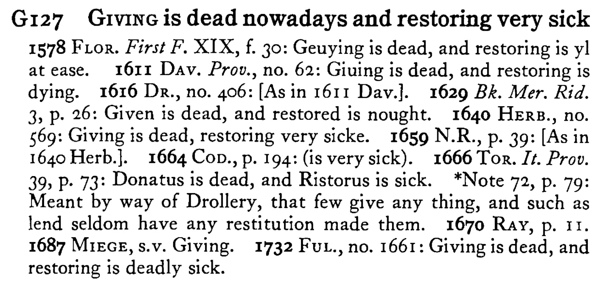 GIVING is dead nowadays and restoring very sick - a scanned entry from Tilley's 1950 Dictionary of Proverbs.