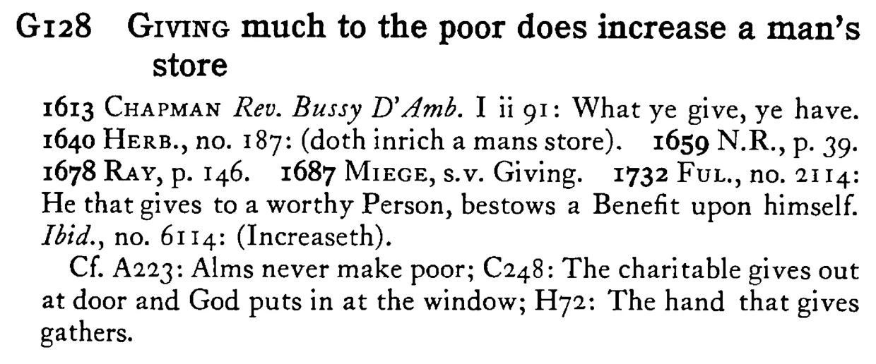 GIVING much to the poor does increase a man's store - a scanned entry from Tilley's 1950 Dictionary of Proverbs.