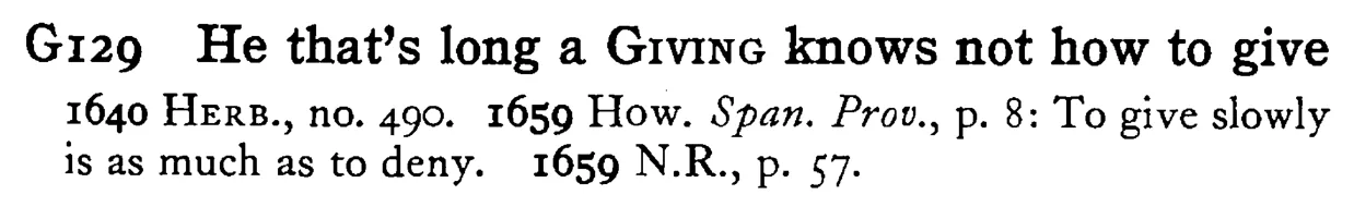He that's long a GIVING knows not how to give - a scanned entry from Tilley's 1950 Dictionary of Proverbs.