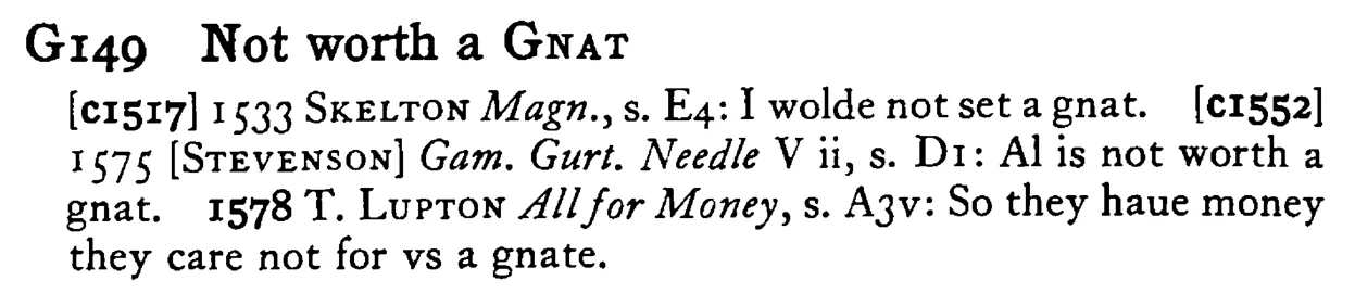Not worth a GNAT - a scanned entry from Tilley's 1950 Dictionary of Proverbs.