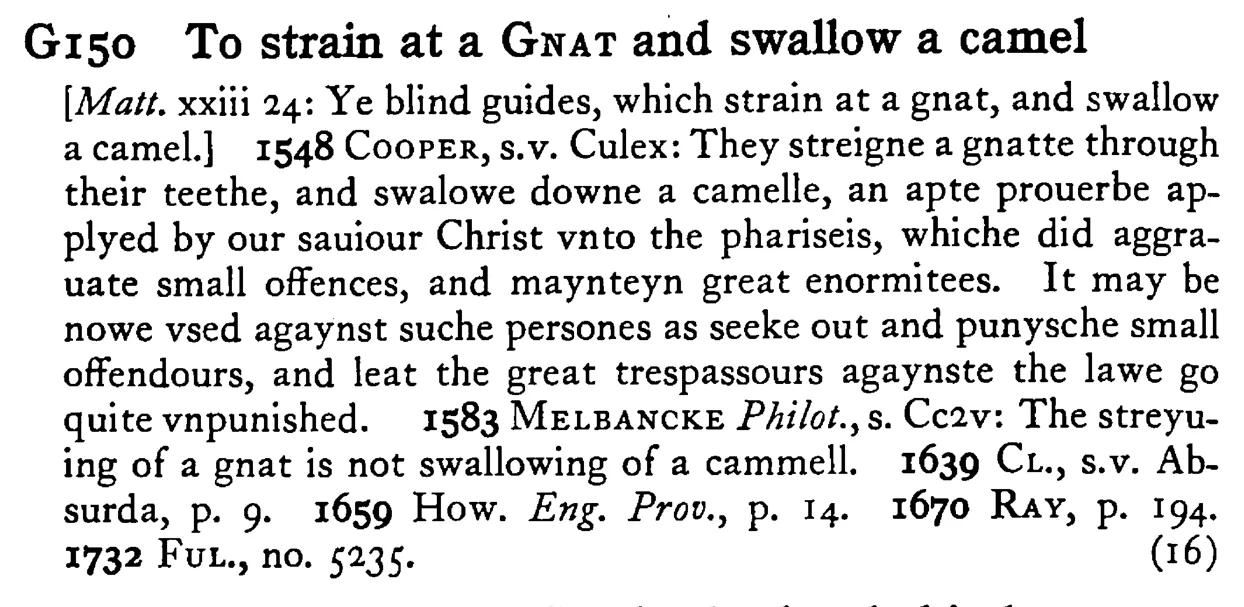 To strain at a GNAT and swallow a camel - a scanned entry from Tilley's 1950 Dictionary of Proverbs.