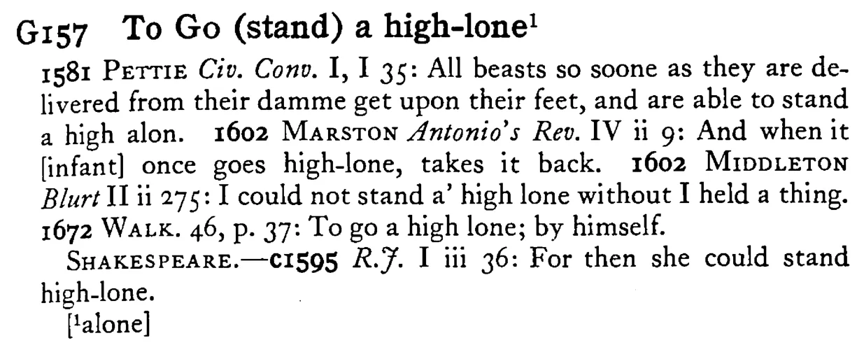 To GO (stand) a high-lone¹ - a scanned entry from Tilley's 1950 Dictionary of Proverbs.