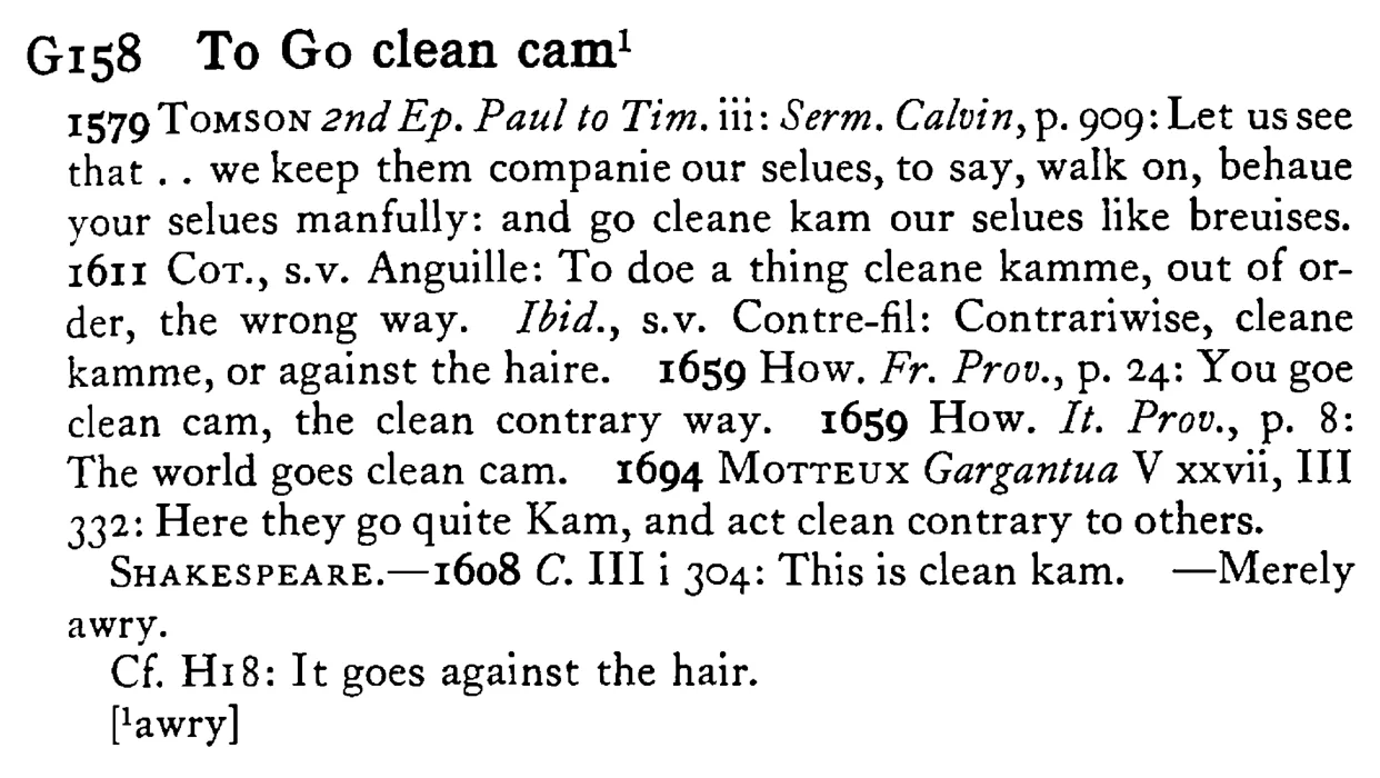 To GO clean cam¹ - a scanned entry from Tilley's 1950 Dictionary of Proverbs.