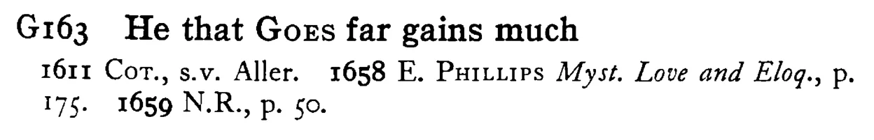 He that GOES far gains much - a scanned entry from Tilley's 1950 Dictionary of Proverbs.