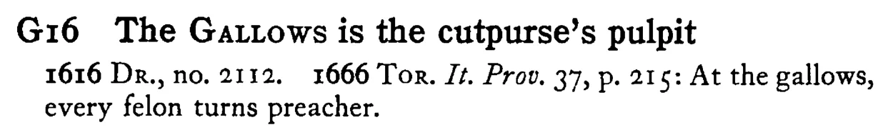 The GALLOWS is the cutpurse's pulpit - a scanned entry from Tilley's 1950 Dictionary of Proverbs.