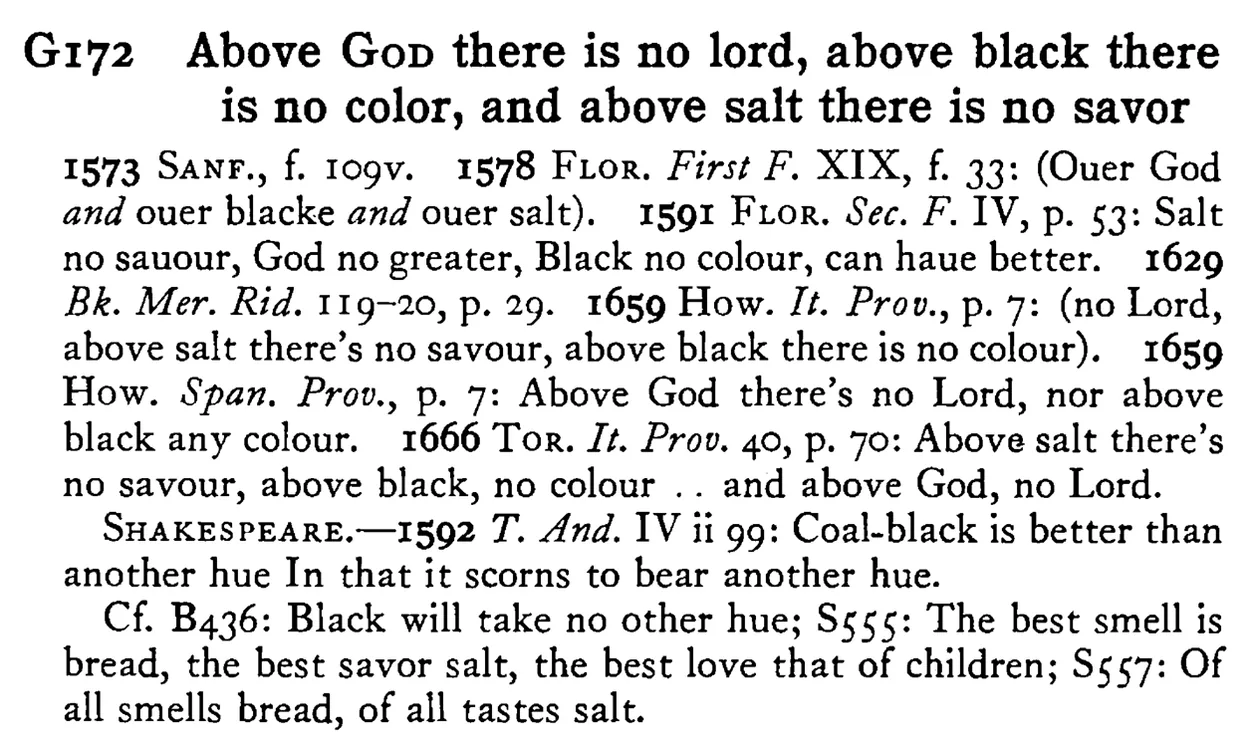 Above GOD there is no lord, above black there is no color, and above salt there is no savor - a scanned entry from Tilley's 1950 Dictionary of Proverbs.