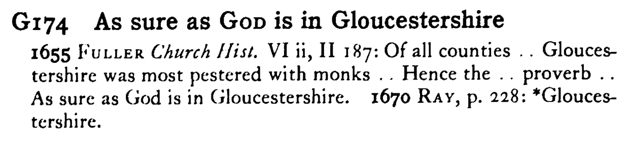 As sure as GOD is in Gloucestershire - a scanned entry from Tilley's 1950 Dictionary of Proverbs.