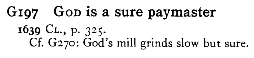 GOD is a sure paymaster - a scanned entry from Tilley's 1950 Dictionary of Proverbs.