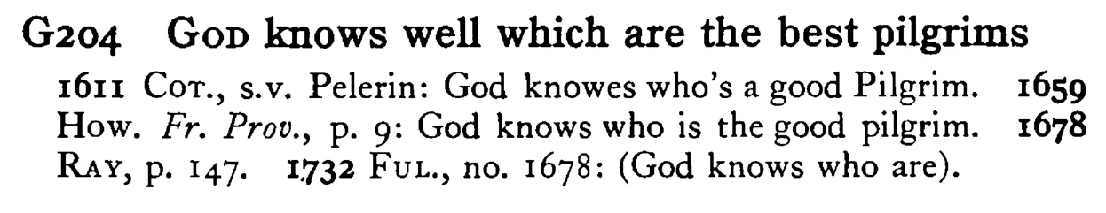 GOD knows well which are the best pilgrims - a scanned entry from Tilley's 1950 Dictionary of Proverbs.