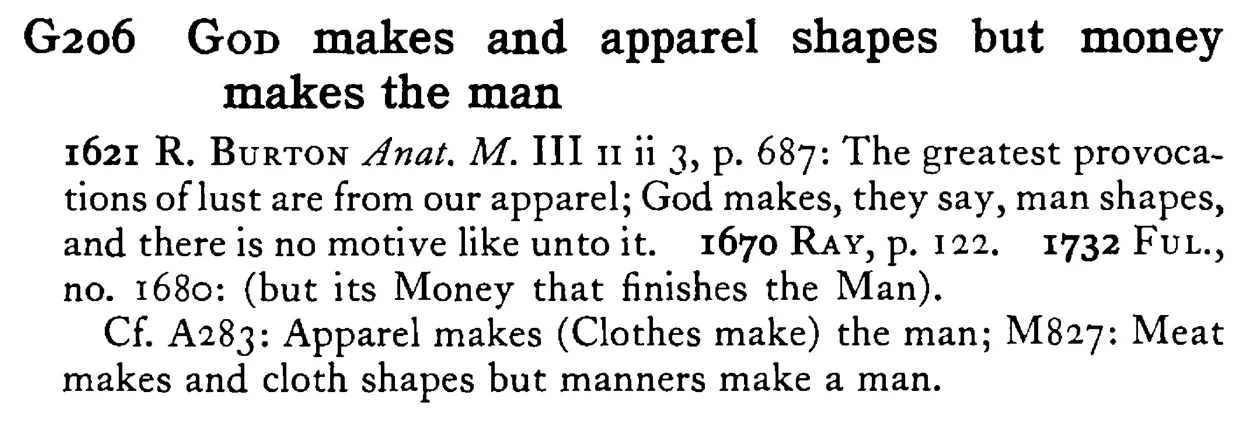 GOD makes and apparel shapes but money makes the man - a scanned entry from Tilley's 1950 Dictionary of Proverbs.
