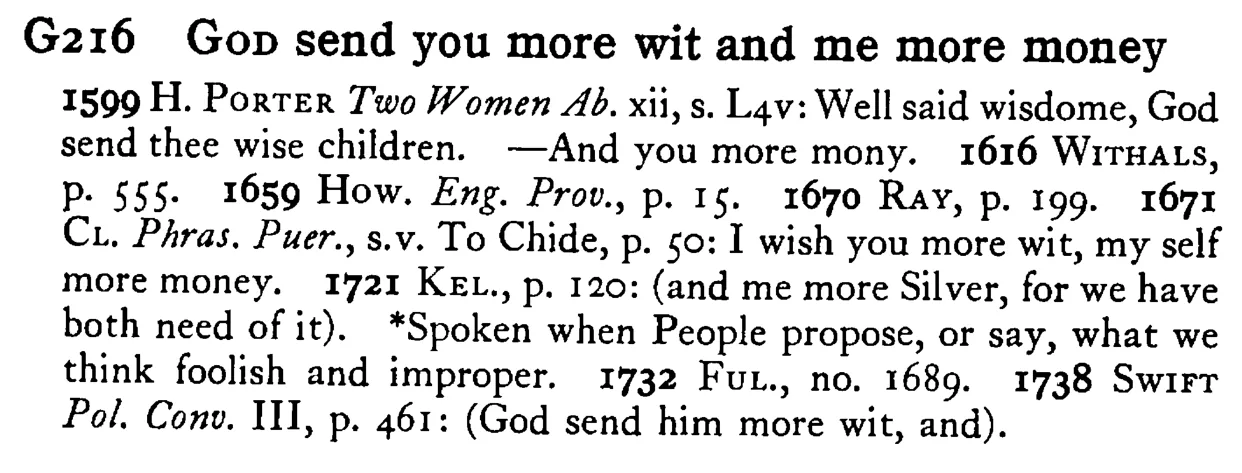 GOD send you more wit and me more money - a scanned entry from Tilley's 1950 Dictionary of Proverbs.