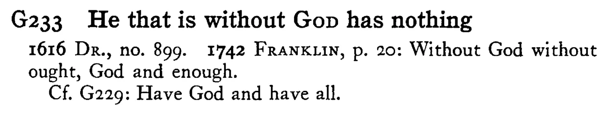 He that is without GOD has nothing - a scanned entry from Tilley's 1950 Dictionary of Proverbs.