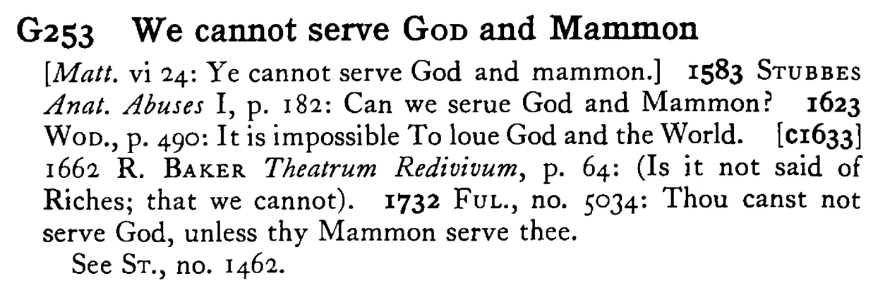 We cannot serve GOD and Mammon - a scanned entry from Tilley's 1950 Dictionary of Proverbs.