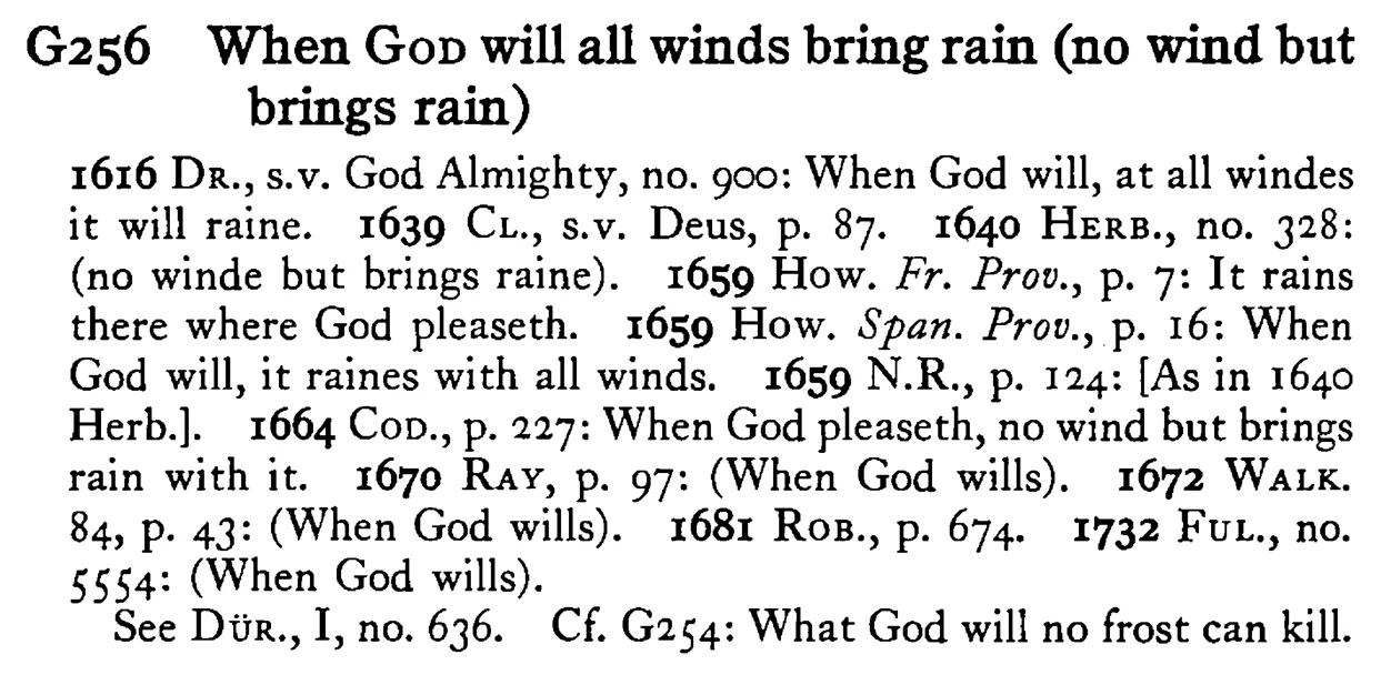 When GOD will all winds bring rain (no wind but brings rain) - a scanned entry from Tilley's 1950 Dictionary of Proverbs.