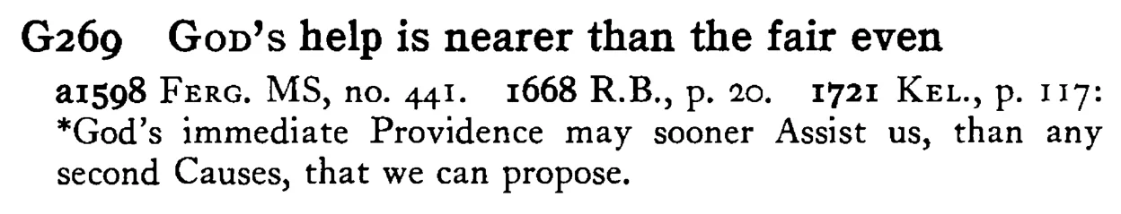 GOD's help is nearer than the fair even - a scanned entry from Tilley's 1950 Dictionary of Proverbs.