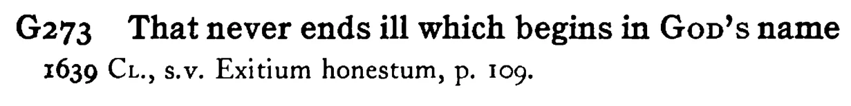 That never ends ill which begins in GOD's name - a scanned entry from Tilley's 1950 Dictionary of Proverbs.