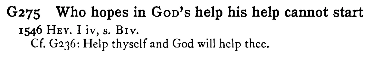 Who hopes in GOD's help his help cannot start - a scanned entry from Tilley's 1950 Dictionary of Proverbs.