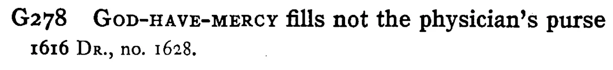 GOD-HAVE-MERCY fills not the physician's purse - a scanned entry from Tilley's 1950 Dictionary of Proverbs.